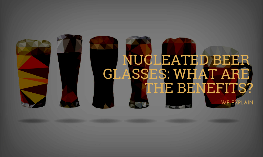 Why Use Nucleated Beer Glasses? Learn Why! - Beer Glass Hopper